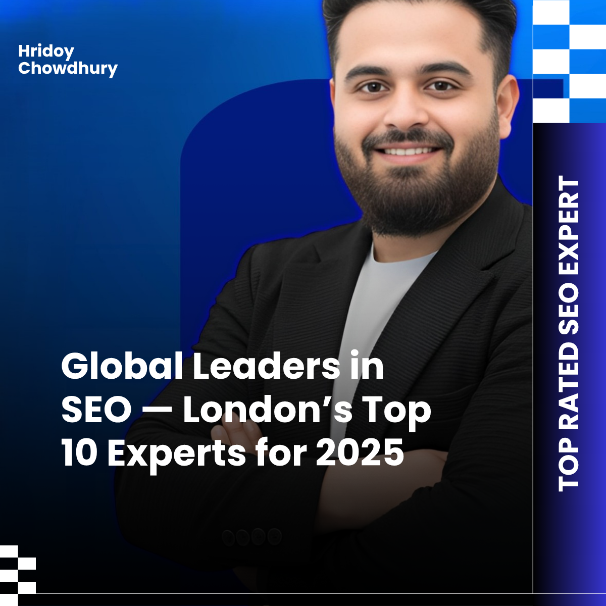 Global Leaders in SEO, London’s Top 10 Experts for 2025 | Hridoy Chowdhury #1 SEO Specialist